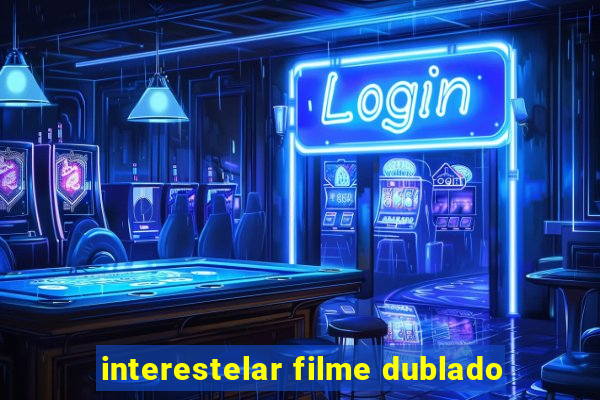 interestelar filme dublado